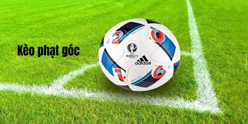 Kèo phạt góc mới mẻ, đặc sắc